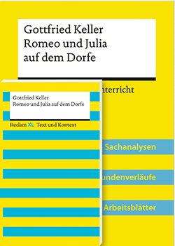 Keller, Gottfried; Völkl, Bernd: Lehrerpaket »Gottfried Keller: Romeo und Julia auf dem Dorfe«: Textausgabe und Lehrerband