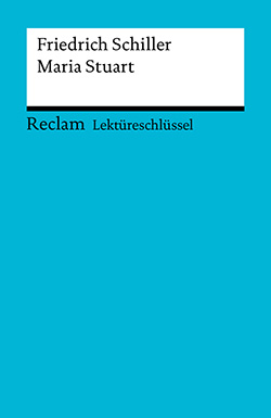Pelster, Theodor: Lektüreschlüssel. Friedrich Schiller: Maria Stuart (PDF)