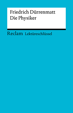 Payrhuber, Franz-Josef: Lektüreschlüssel. Friedrich Dürrenmatt: Die Physiker (PDF)