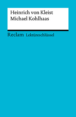 Pelster, Theodor: Lektüreschlüssel. Heinrich von Kleist: Michael Kohlhaas (PDF)