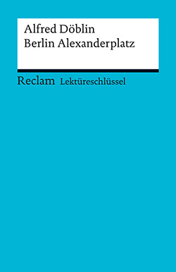 Bernsmeier, Helmut: Lektüreschlüssel. Alfred Döblin: Berlin Alexanderplatz (PDF)