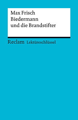 Heizmann, Bertold: Lektüreschlüssel. Max Frisch: Biedermann und die Brandstifter (PDF)