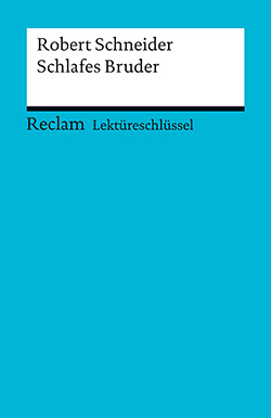 Leis, Mario: Lektüreschlüssel. Robert Schneider: Schlafes Bruder (PDF)