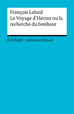 Schulte, Nadja: Lektüreschlüssel. François Lelord: Le Voyage d'Hector ou la recherche du bonheur (PDF)