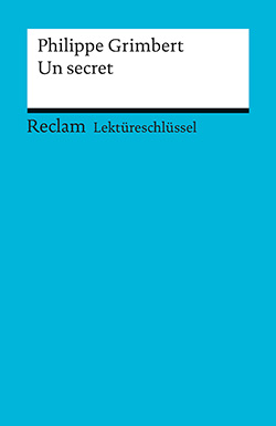 Keßler, Pia: Lektüreschlüssel. Philippe Grimbert: Un secret (PDF)