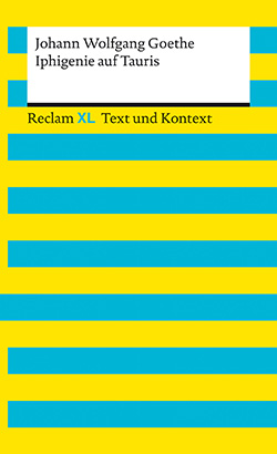 Goethe, Johann Wolfgang: Iphigenie auf Tauris. Textausgabe mit Kommentar und Materialien (Reclam XL EPUB)