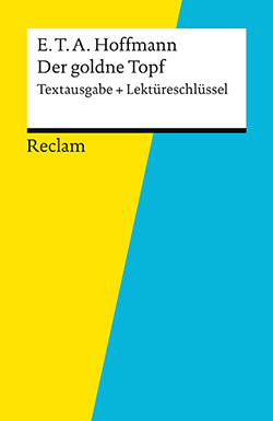 : Textausgabe + Lektüreschlüssel. E. T. A. Hoffmann: Der goldne Topf (EPUB)