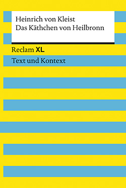 Kleist, Heinrich von: Das Käthchen von Heilbronn oder Die Feuerprobe. Textausgabe mit Kommentar und Materialien (Reclam XL EPUB)