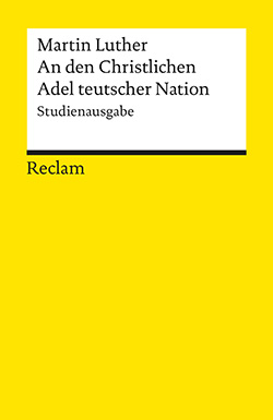 Luther, Martin: An den Christlichen Adel teutscher Nation: von des Christlichen standes besserung (EPUB / Studienausgabe)
