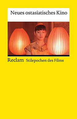 : Stilepochen des Films: Neues ostasiatisches Kino (EPUB)