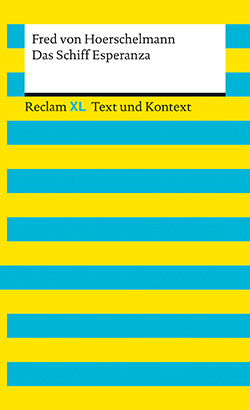 Hoerschelmann, Fred von: Das Schiff Esperanza. Textausgabe mit Kommentar und Materialien (Reclam XL EPUB)