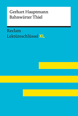 Leis, Mario: Lektüreschlüssel XL. Gerhart Hauptmann: Bahnwärter Thiel (EPUB)