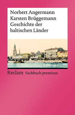 Angermann, Norbert; Brüggemann, Karsten: Geschichte der baltischen Länder (EPUB)