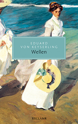 Keyserling, Eduard von: Wellen (EPUB)