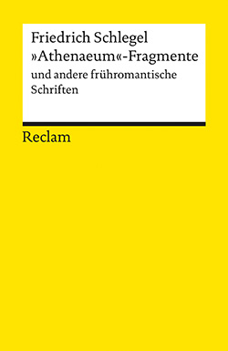 Schlegel, Friedrich: »Athenaeum«-Fragmente und andere frühromantische Schriften (EPUB)