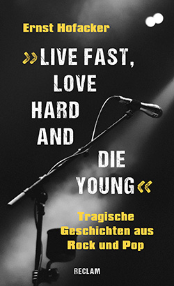 Hofacker, Ernst: »Live fast, love hard and die young!« (EPUB)