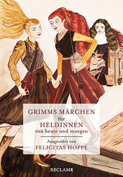 Brüder Grimm: Grimms Märchen für Heldinnen von heute und morgen (EPUB)