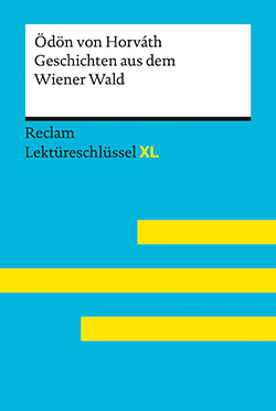 Feuchert, Sascha: Geschichten aus dem Wiener Wald von Ödön von Horváth. Lektüreschlüssel mit Inhaltsangabe, Interpretation, Prüfungsaufgaben mit Lösungen, Lernglossar. (Reclam Lektüreschlüssel XL) (EPUB)