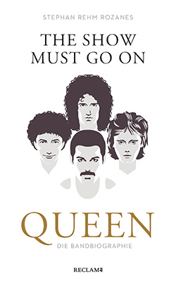 Rehm Rozanes, Stephan: The Show Must Go On. Queen – Die Bandbiographie (EPUB)