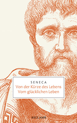 Seneca: Von der Kürze des Lebens · Vom glücklichen Leben (EPUB)