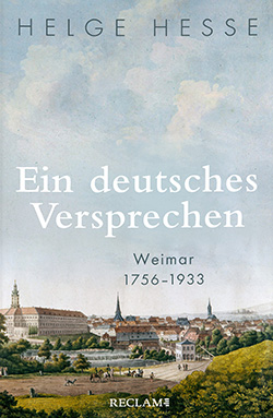 Hesse, Helge: Ein deutsches Versprechen. Weimar 1756–1933 (EPUB)