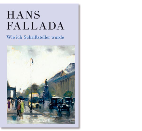  Fallada, Hans: Wie ich Schriftsteller wurde