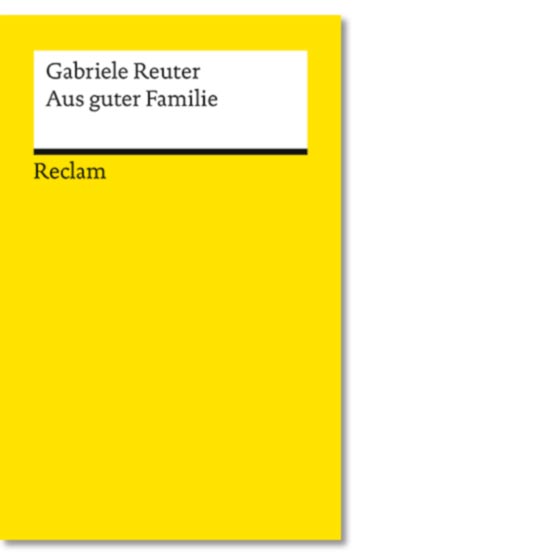  Gabriele Reuter: Aus guter Familie