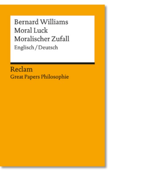 Williams: Moral Luck