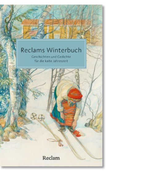 Reclams Winterbuch. Geschichten und Gedichte für die kalte Jahreszeit