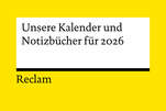 Gelbe Reclam-Cover-Optik mit dem Text auf einem weißen Kasten "Unsere Kalender und Notizbücher für 2026". Darunter das Reclam-Logo.