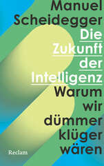 Cover von: Die Zukunft der Intelligenz von Manuel Scheidegger