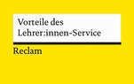 Gelber Hintergrund mit weißem Textfeld im Reclam-Design mit schwarzem Balken am unteren Rand des weißen Feldes, darunter das Reclam Logo. Im Textfeld steht "Vorteile des Lehrer:innen-Service".