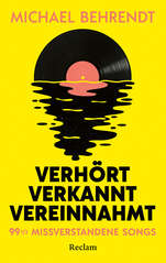 Cover von: Verhört, verkannt, vereinnahmt. 99 ½ missverstandene Songs von Michael Behrendt