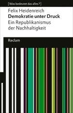 Cover von: Demokratie unter Druck. Ein Republikanismus der Nachhaltigkeit von Felix Heidenreich