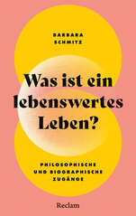 Cover von: Was ist ein lebenswertes Leben? Philosophische und biographische Zugänge von Barbara Schmitz