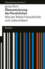 Cover von: Ökonomisierung des Persönlichen. Wie der Markt Freundschaft und Liebe erobert. von Jonas Zorn