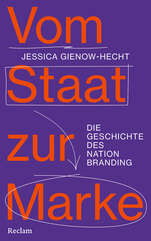 Cover von: Vom Staat zur Marke. Die Geschichte des Nation Branding von Jessica Gienow-Hecht