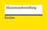 Gelber Hintergrund mit weißem Textfeld im Reclam-Design mit schwarzem Balken am unteren Rand des weißen Feldes, darunter das Reclam Logo. Im Textfeld steht "Klassensatzbestellung".