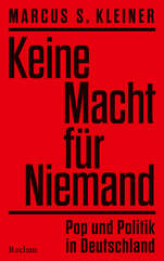 Cover von: Keine Macht für Niemand. Pop und Politik in Deutschland von Marcus S. Kleiner