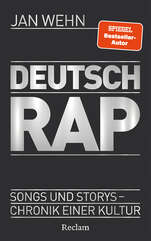 Cover von: Deutschrap. Songs und Storys – Chronik einer Kultur von Jan Wehn