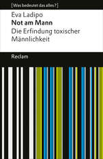 Cover von: Not am Mann. Die Erfindung toxischer Männlichkeit von Eva Ladipo
